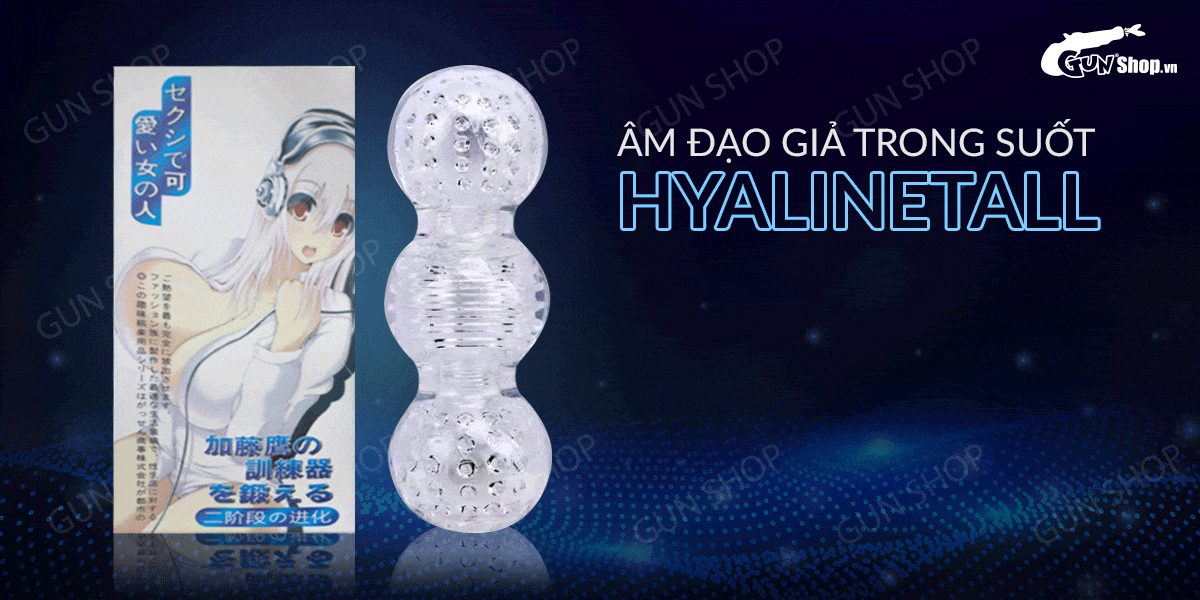 Âm đạo giả trong suốt HyalineTall Siêu thực, mềm mại, giá tốt