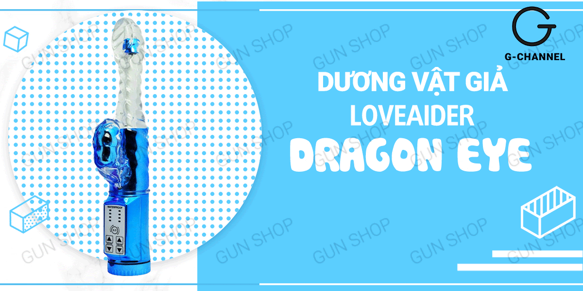 Dương vật giả rung xoay siêu mạnh Loveaider Dragon Eye pin bền