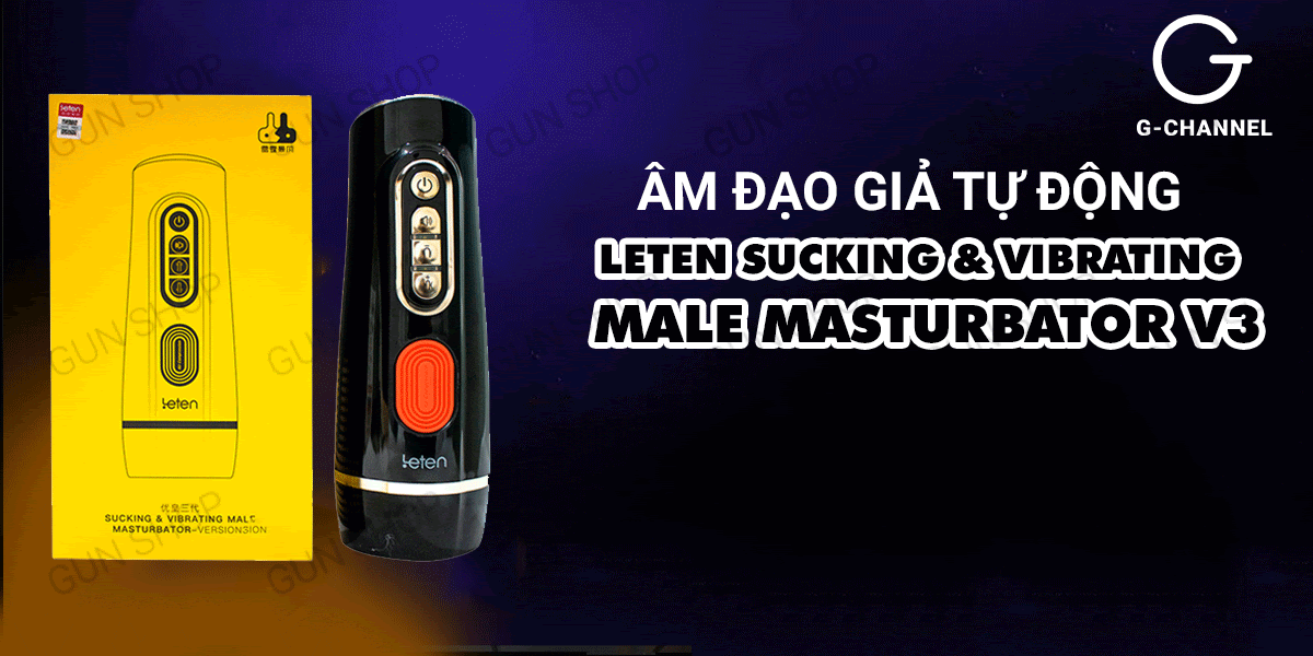 Máy thủ dâm Leten V3 tự động sạc điện âm đạo giả cao cấp