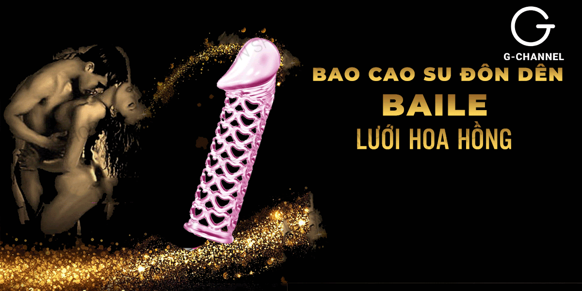 Shop bán Bao cao su đôn dên tăng kích thước Baile lưới hoa hồng tốt nhất